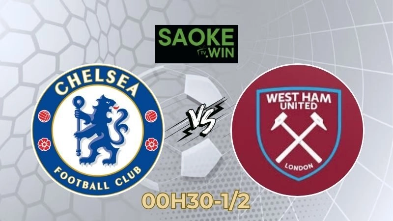 Soi Kèo Chelsea vs West Ham