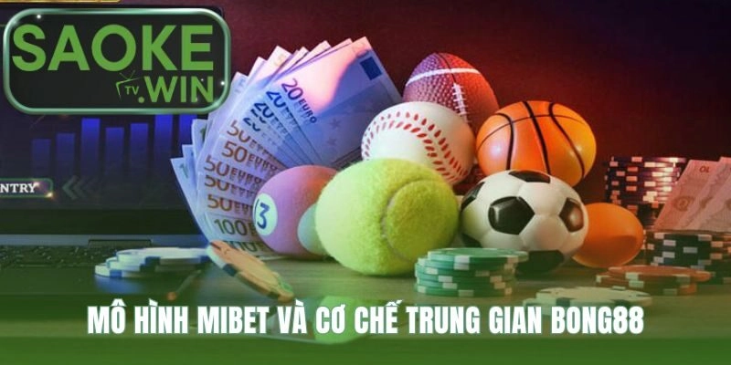 Mô hình Mibet phụ thuộc cấu trúc phân cấp phức tạp Bong88